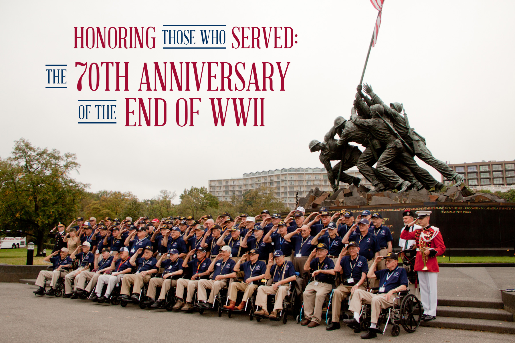 Honoring Those Who Served: the 70th Enniversary of the End of World War II